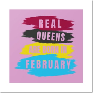 Real Queens are Born in February Posters and Art